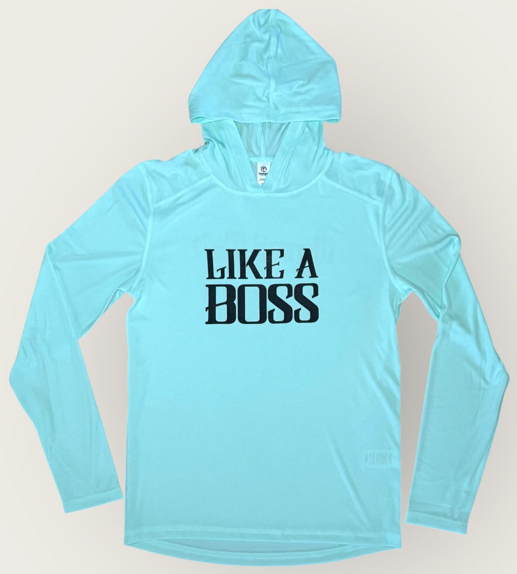 LIKE A BOSS UPF HOODED LONG SLEEVE