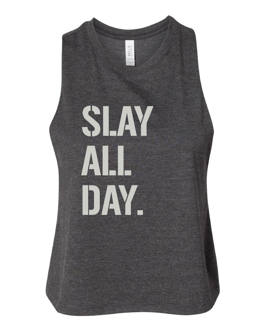 SLAY ALL DAY CROPPED TANK