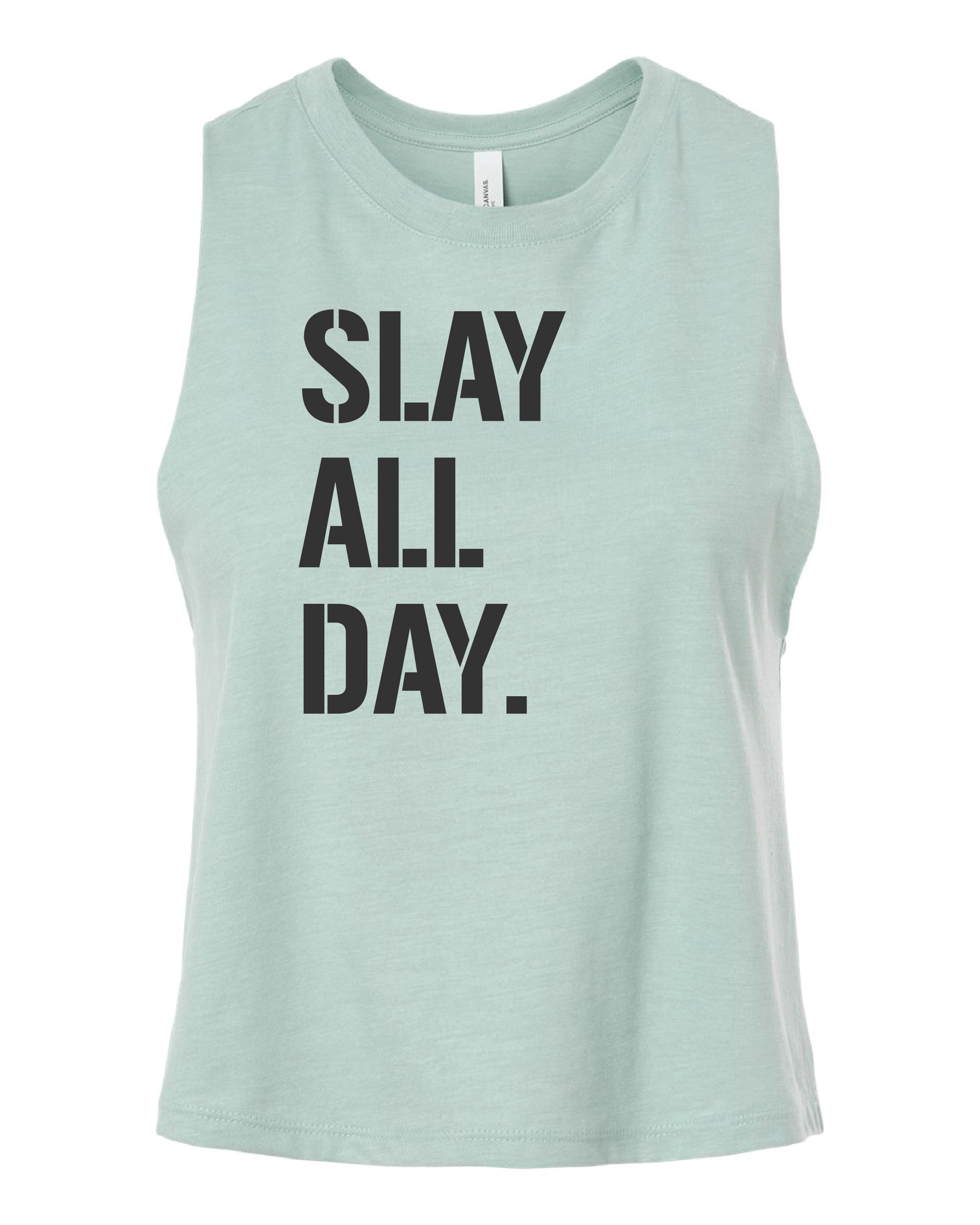 SLAY ALL DAY CROPPED TANK